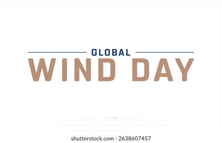 Global Wind Day on white background, Typographic Design of Global Wind Day, Vector Design of Global Wind Day, Global Wind Day Design