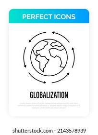Globalization, arrows around the planet. Thin line icon. International business, worldwide distribution, logistic transportation. Overconsumption. Vector illustration.