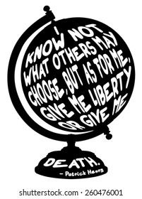 Globe Liberty Death inspirational Patrick Henry Founding Fathers quote world silhouette vector 