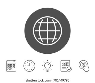 Globe line icon. World or Earth sign. Global Internet symbol. Report, Clock and Calendar line signs. Light bulb and Click icons. Editable stroke. Vector