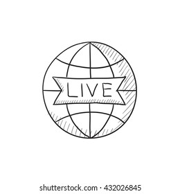 Globe with live sign vector sketch icon isolated on background. Hand drawn Globe with live sign icon. Globe with live sign sketch icon for infographic, website or app.