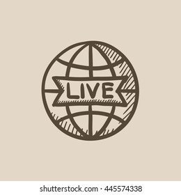Globe with live sign vector sketch icon isolated on background. Hand drawn Globe with live sign icon. Globe with live sign sketch icon for infographic, website or app.