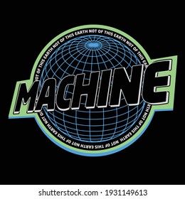 Globe with machine slogan vector design for tee and poster