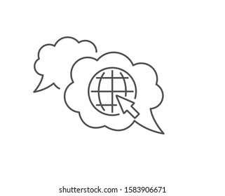Globe with mouse cursor line icon. Chat bubble design. World or Earth sign. Global Internet symbol. Outline concept. Thin line internet icon. Vector