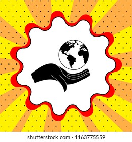 Globe on the hand sign. Black icon in the bubble on a yellow background pop art. Vector.