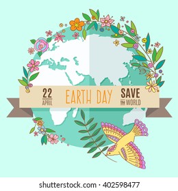 Globe on a turquoise background, surrounded by flowers and leaves. The inscription on the banner of Earth Day, April 22, Save the World. Vector Illustration