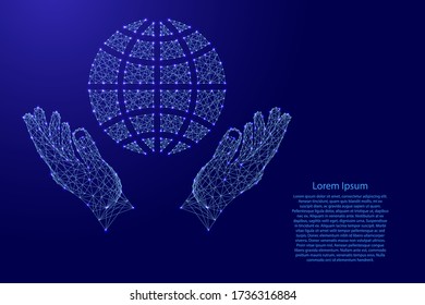 Globe, a schematic representation of the meridians and parallels and two holding, protecting hands from futuristic polygonal blue lines and glowing stars for banner, poster, greeting card.