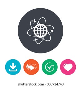 Globe sign icon. World logistics symbol. Worldwide travel flights. Download arrow, handshake, tick and heart. Flat circle buttons.