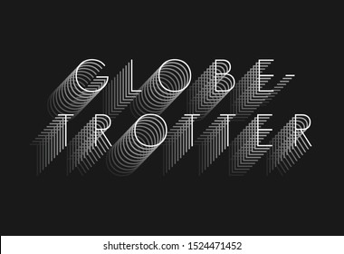 globe trotter fashion slogan for different apparel and T-shirt. - Vector