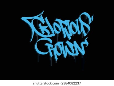 GLORIOUS CROWN word graffiti tag style