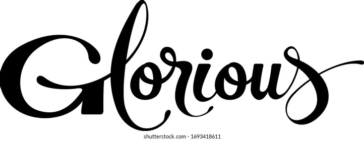 Glorious - custom calligraphy text