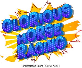 Glorious Horse Racing - Vector illustrated comic book style phrase on abstract background.