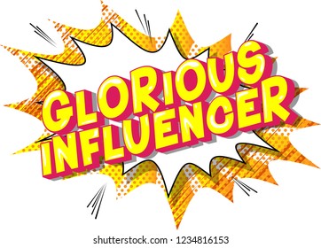 Glorious Influencer - Vector illustrated comic book style phrase on abstract background.