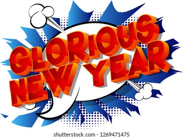 Glorious New Year - Vector illustrated comic book style phrase on abstract background.