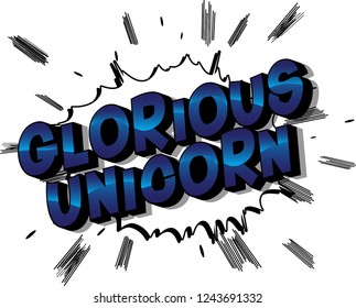 Glorious Unicorn - Vector illustrated comic book style phrase on abstract background.