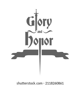 Glory and honor lettering. Stylized inscription, knight's motto. Vector illustration