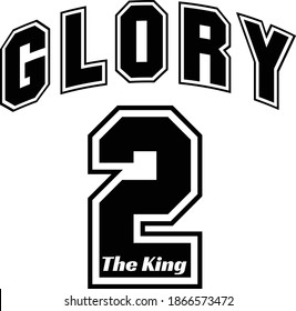 Glory to the King, Christian faith, Typography for print or use as poster, card, flyer or T Shirt