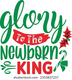 Glory to the new born king - Christmas design