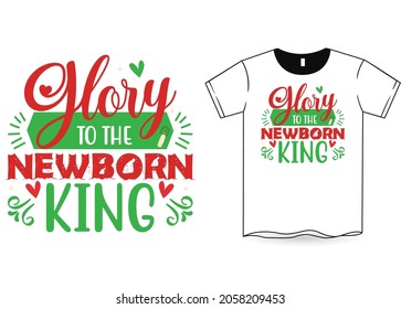 Glory To The Newborn king Christmas SVG