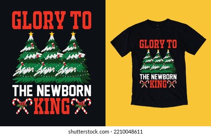 glory to the newborn king Christmas t shirt design free vector svg design template, gnome, santa clause, December , cookie, crew, typography, snowman, new year