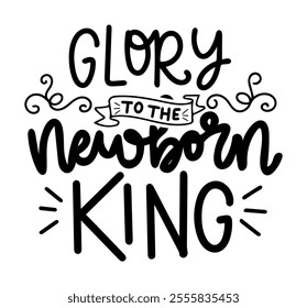 glory to the newborn king merry christmas black vector graphic design and cut file