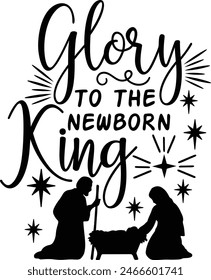 Glory To The Newborn King Nativity Scene Typography Design