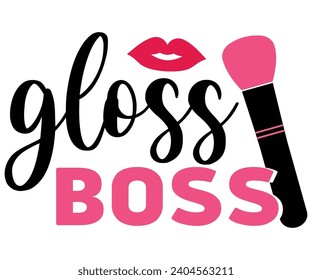 Gloss Boss Svg,Happy Boss Day svg,Boss Saying Quotes,Boss Day T-shirt,Gift for Boss,Great Jobs,Happy Bosses Day t-shirt,Girl Boss Shirt,Motivational Boss,Cut File,Circut And Silhouette,Commercial  svg