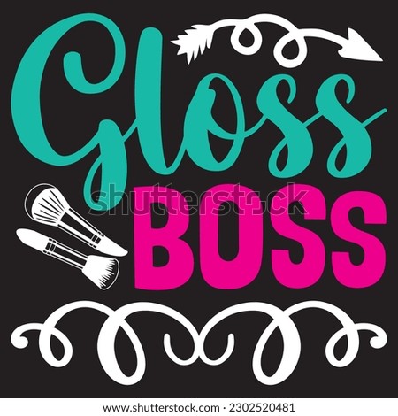 Gloss Boss T-shirt Design Vector File