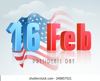 Glossy 3D text 16 Feb for Presidents Day celebration with United State American flag waving on cloudy sky background.