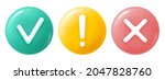 Glossy circle icons set with check mark, cross and exclamation sign. 3d minimalist style. Symbols for accepted, decline and attention. Bright design, isolated on white. Vector illustration.