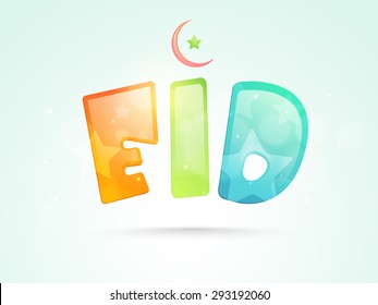 Glossy colorful text Eid with crescent moon and star on sky blue background, Elegant greeting card design for Islamic famous festival, celebration.