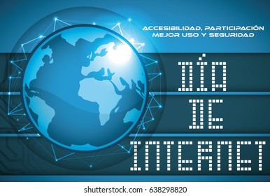 Glossy globe connected to the network and some precepts showing the importance of this digital resource: accessibility, participation, better use and security at Internet Day (written in Spanish).