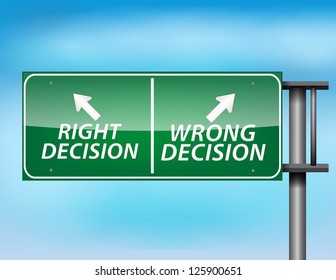 Glossy highway sign with right and wrong decision on a blue background.