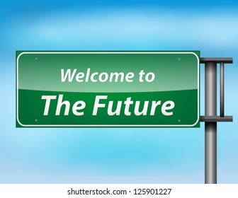 Glossy highway sign with 'welcome to the future' text on a blue background.