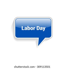 Glossy Labor Day Typography Blue Speech Bubble Template. Vector illustration