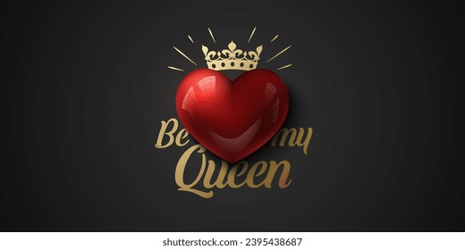 Glossy red 3d heart with golden crown, rays and Be My Queen lettering. Greeting Card heart Patch print art on black background. Valentine's Day love background, romantic vector illustration