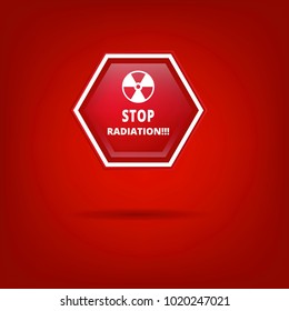 Glossy red and white STOP RADIATION sign with nuclear symbol on red background.Octagonal shape