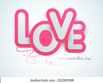 Glossy stylish paper text Love for Happy Valentines Day celebration