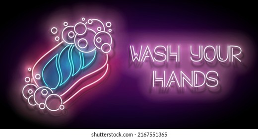 Glow Piece of Soap with Bubbles and Wash Your Hands Inscription. Hygiene Concept Template. Neon Light Poster, Flyer, Banner, Signboard. Glossy Background. Vector 3d Illustration
