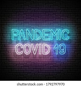 Glow Signboard with Covid 19 Pandemic Inscription. Coronavirus Contamination Biohazard. Template for Epidemic Informing. Neon Poster, Flyer, Banner. Vector 3d Illustration. Brick Wall