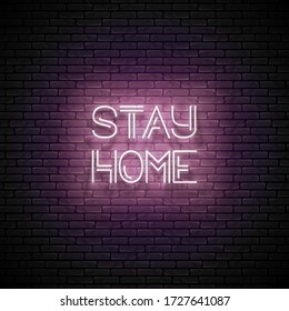 Glow Signboard with Stay Home Inscription. Coronavirus Contamination Biohazard. Template for Pandemic or Quarantine Informing. Neon Poster, Flyer, Banner. Vector 3d Illustration. Brick Wall