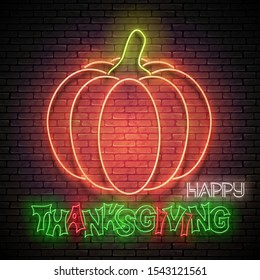 Glow Thanksgiving Greeting Card with Pumpkin and Inscription. Neon Light Fall Plant, Lettering. Shiny Template for Poster, Banner, Invitation. Brick Wall. Vector 3d Illustration. Editable