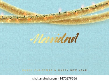 Glowing Christmas background. Spanish text Feliz Navidad. Design traditional Christmas decorations, golden tinsel, bright light garlands. Xmas holiday, vector greeting card