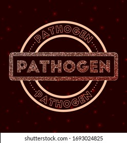 Glowing geometric round pathogen sign with the word 'Pathogen' in the center.