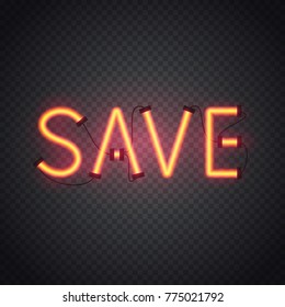 Glowing inscription save. 3d realistic neon sign isolated on transparent background. Retro electric lamp in form of word. Vector illustration.