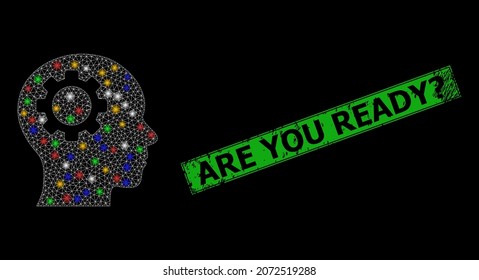 Glowing mesh net brain gear with multi colored light spots, and grunge Are You Ready unknown seal. Green stamp seal has Are You Ready unknown tag inside framed rectangle.