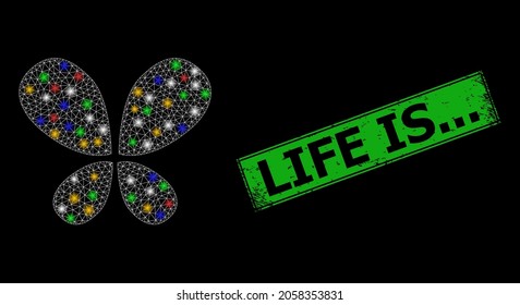 Glowing mesh network butterfly with vibrant bright dots, and grunge Life Is... badge. Green seal contains Life Is... tag inside framed rectangle. Constellation vector mesh created from butterfly icon.