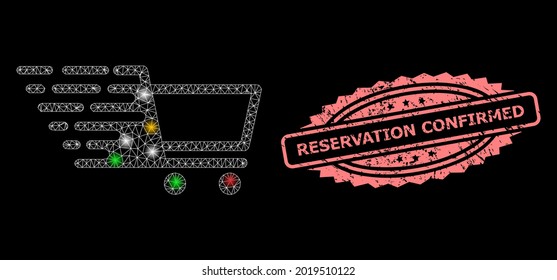 Glowing mesh network shopping cart with glowing spots, and Reservation Confirmed grunge rosette stamp seal. Illuminated vector structure created from shopping cart symbol.