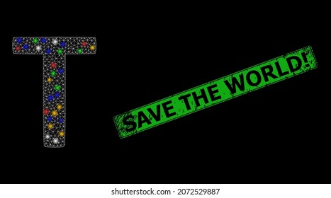 Glowing mesh network Tau Greek letter with colorful bright dots, and grunge Save the World seal. Green stamp includes Save the World text inside framed rectangle.