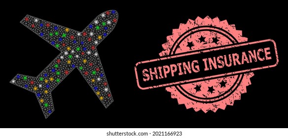 Glowing mesh web airplane with glowing spots, and Shipping Insurance scratched rosette seal print. Illuminated vector mesh created from airplane pictogram.